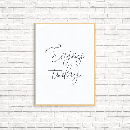 Enjoy Today Motivational Print - Dolly and Fred Designs