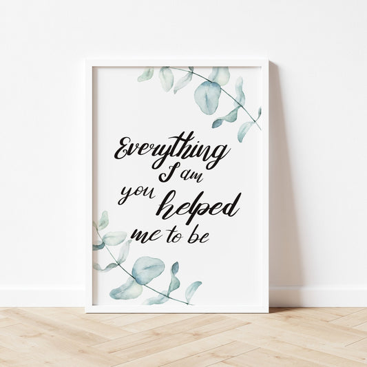 Everything I am Watercolour Leaves Print - Dolly and Fred Designs