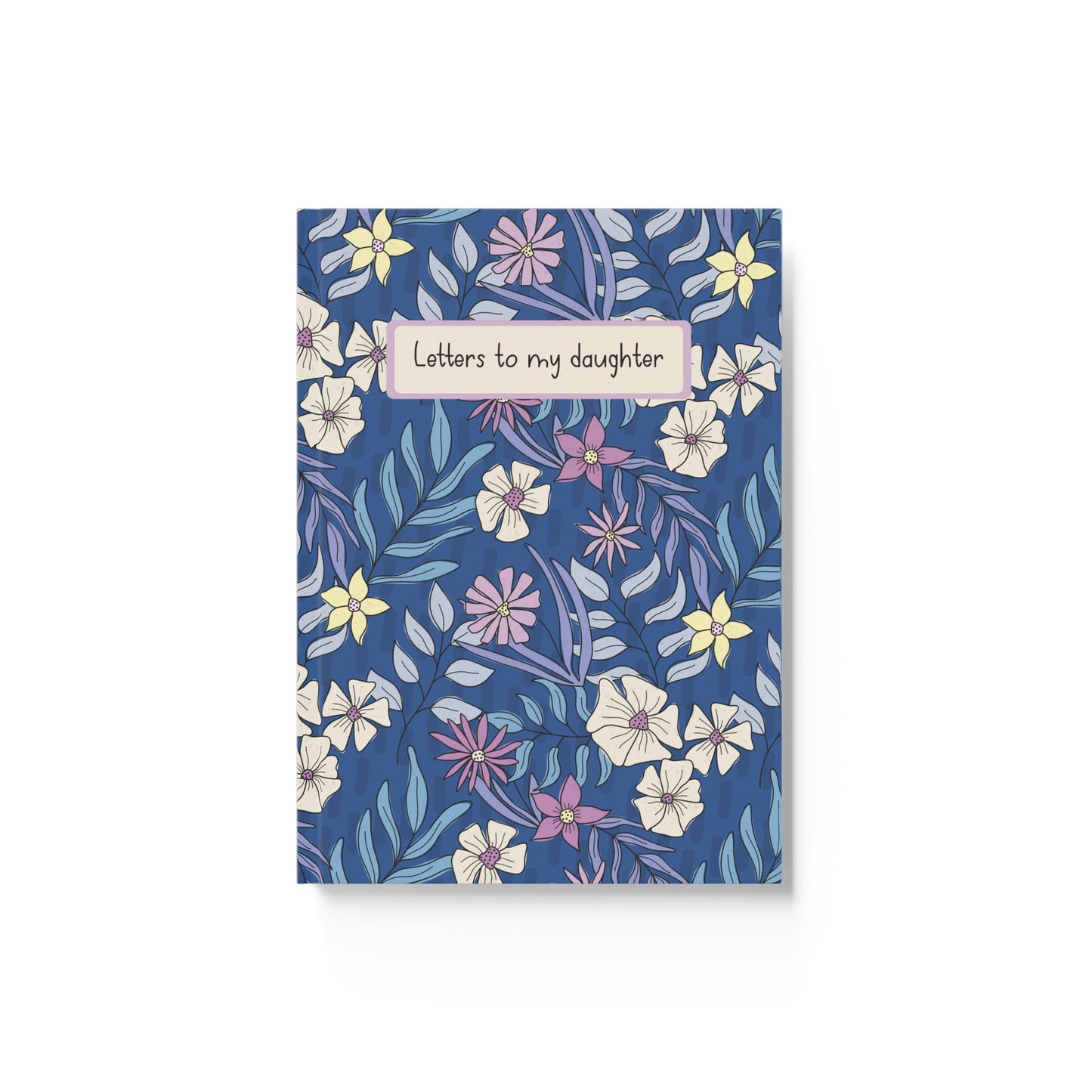 Floral hardback Letters to my Daughter Notebook - Dolly and Fred Designs