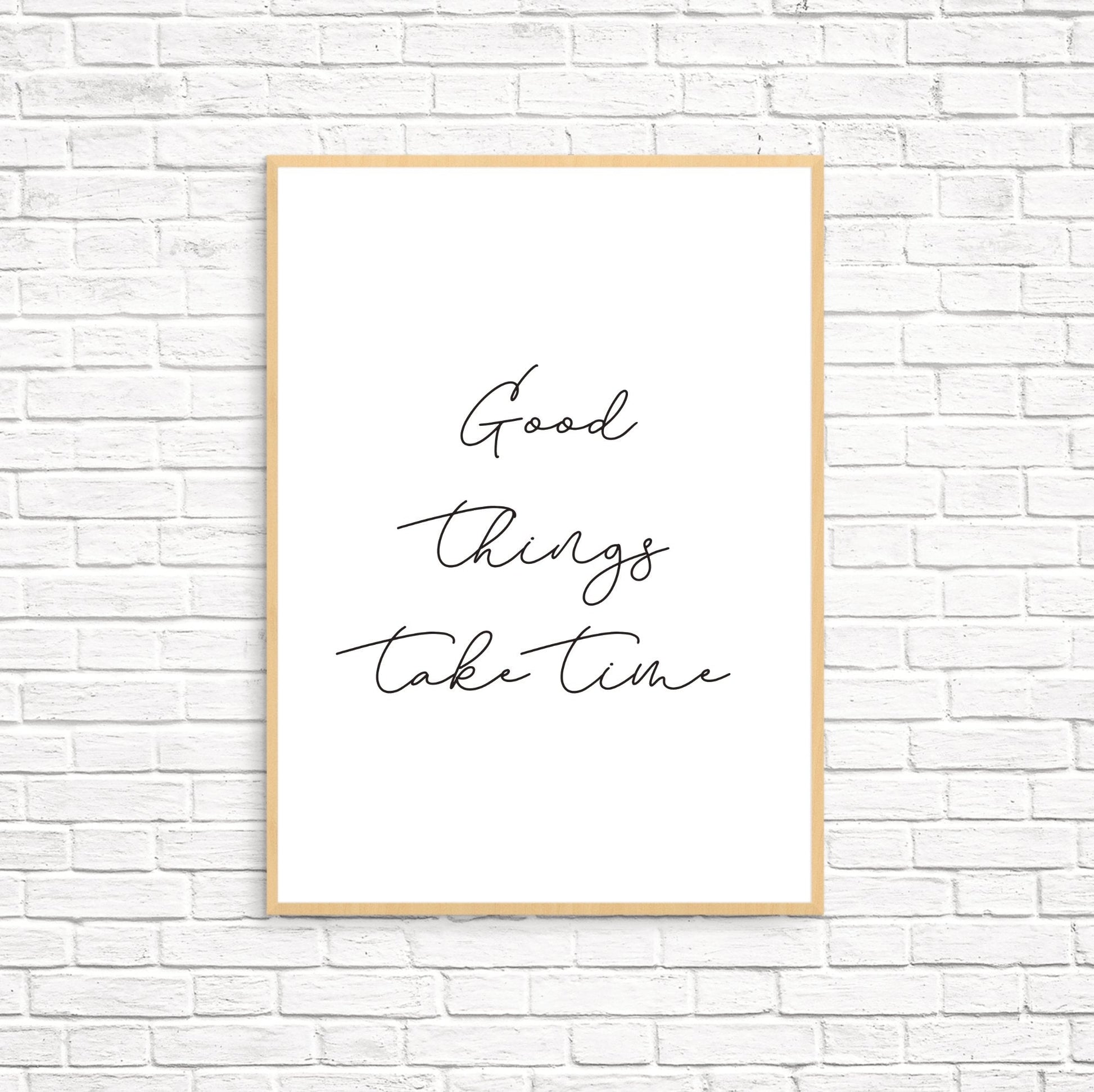 Good Things Take Time Motivational Print - Dolly and Fred Designs