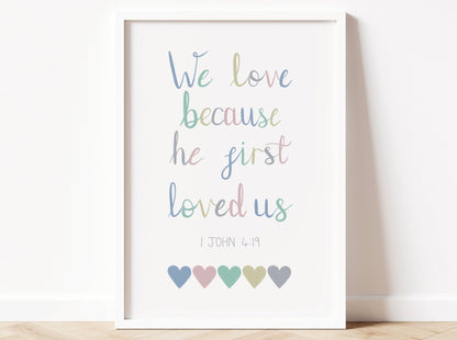 We Love Because He First Loved Us Bible Verse Print - Dolly and Fred Designs